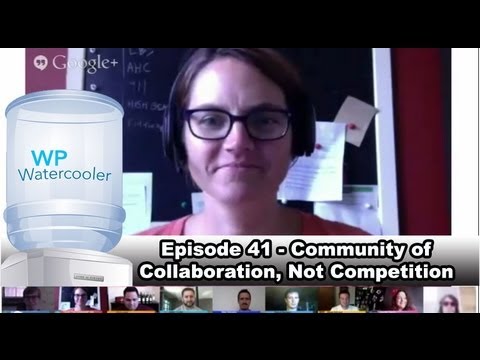 EP41 - Community of collaboration, not competition - July 1 2013