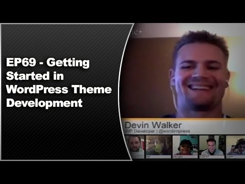 EP69 – Getting Started in WordPress Theme Development – WPwatercooler – Jan 5 2014