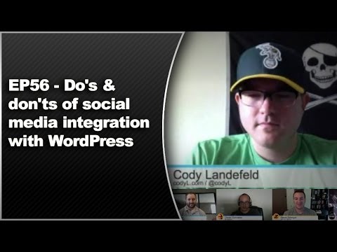 EP56 – Do’s & don’ts of social media integration with WordPress – Oct 7 2013
