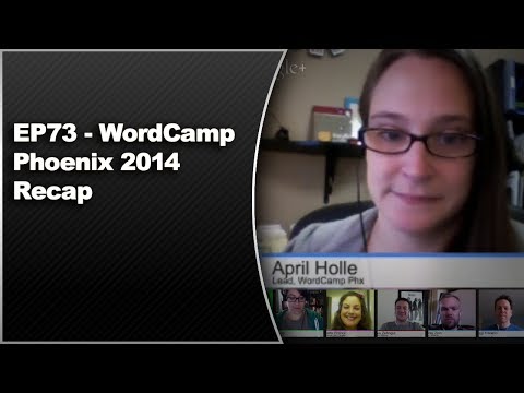 EP73 – WordCamp Phoenix 2014 Recap – WPwatercooler – January 20th 2014