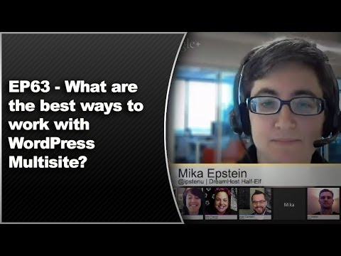 EP63 – What are the best ways to work with WordPress Multisite? – WPwatercooler – Nov 25 2013