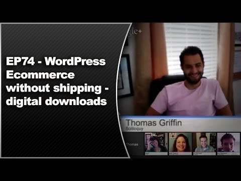 EP74 - WordPress Ecommerce without shipping - digital downloads - January 27th 2014