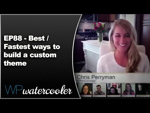 EP88 – Best / Fastest ways to build a custom theme – May 19 2014