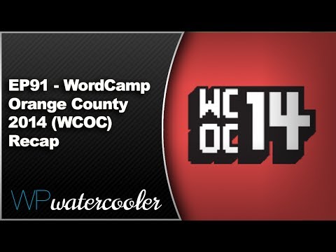 EP91 - WordCamp Orange County 2014 (WCOC) Recap - June 16 2014