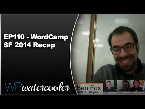 EP110 - WordCamp SF 2014 Recap - Oct 3 2014 - WPwatercooler