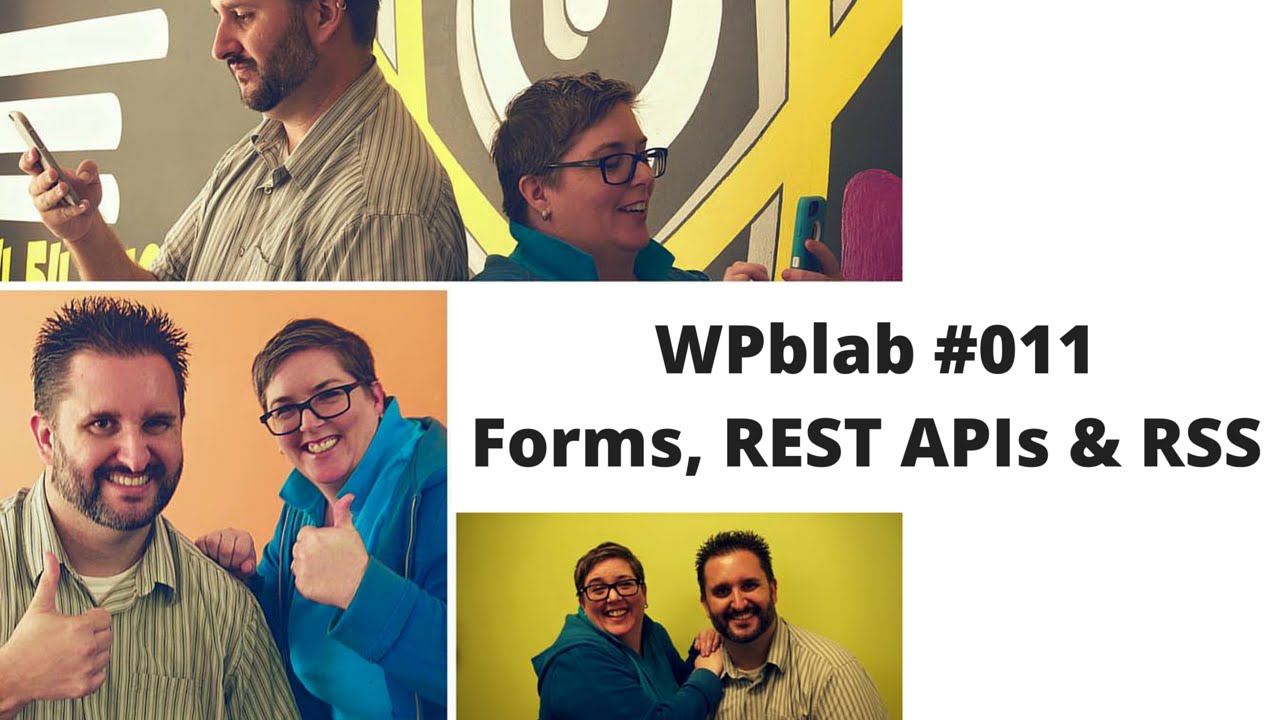 EP011 - Forms, REST APIs & RSS - #WPblab 1
