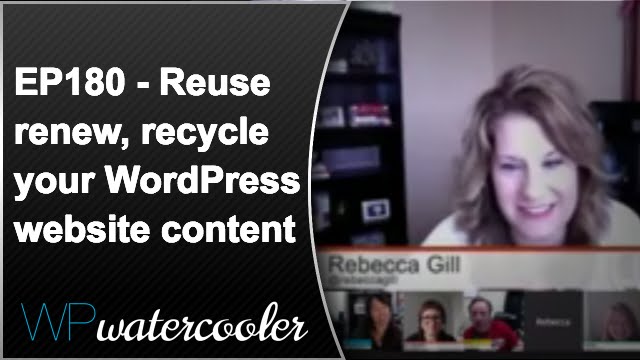 EP180 - Reuse, renew, recycle your WordPress website content