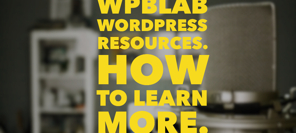 EP023 - #WordPress resources. How to learn more - #WPblab 1