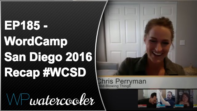 EP185 - WordCamp San Diego 2016 Recap #WCSD