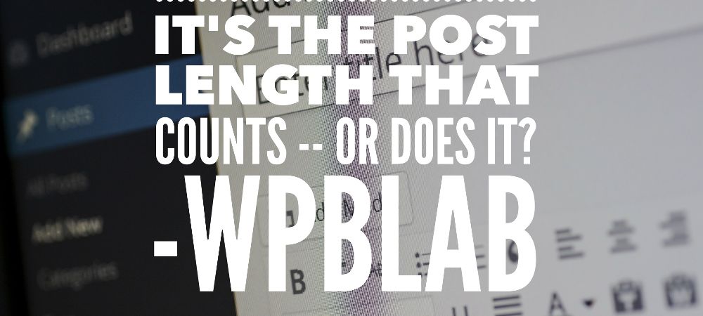 EP026 - It's the post length that counts -- or does it? #blogging #WordPress - #WPblab 1