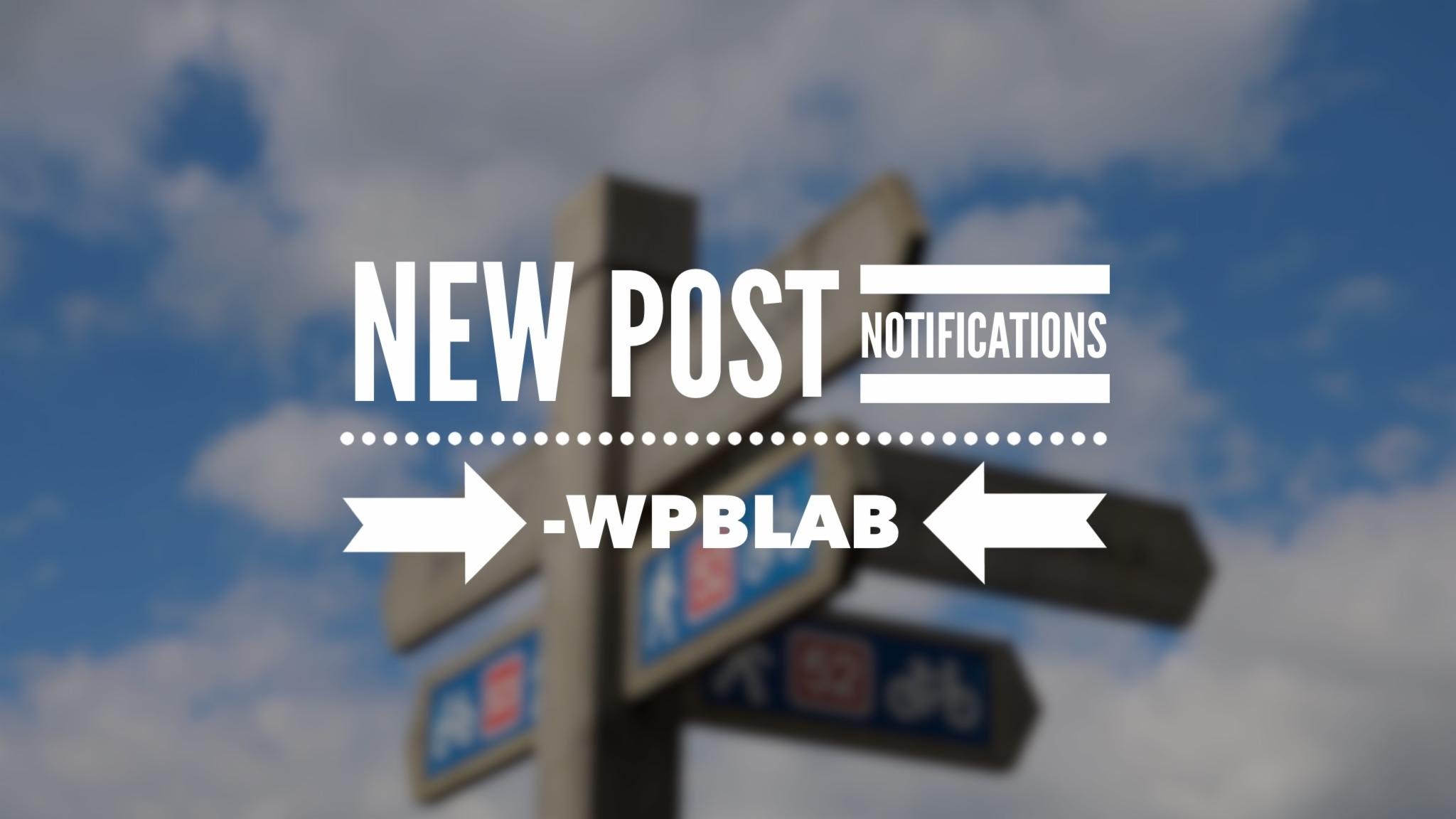 EP019 - "New Post Notifications" #WordPress - #AskWPblab 1