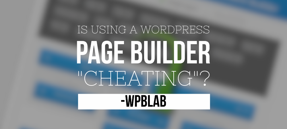 EP027 - Is using a #WordPress page builder "cheating"? - WPblab