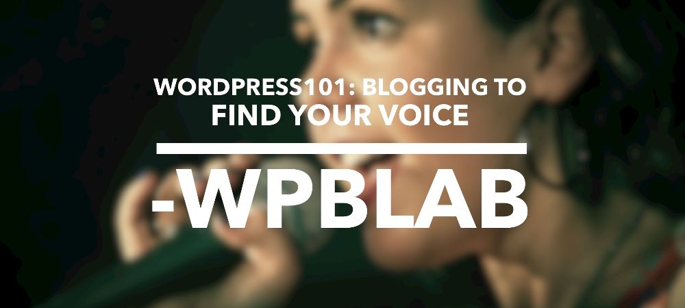 EP39 - WordPress 101: Blogging to find your voice - WPblab