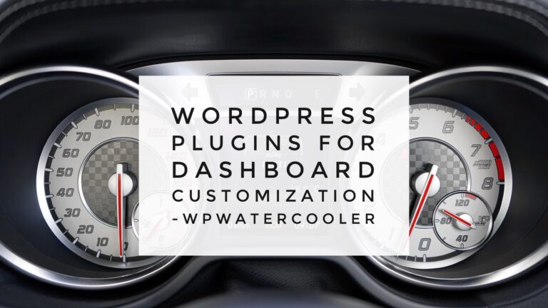 EP210 – WordPress plugins for dashboard customization – WPwatercooler