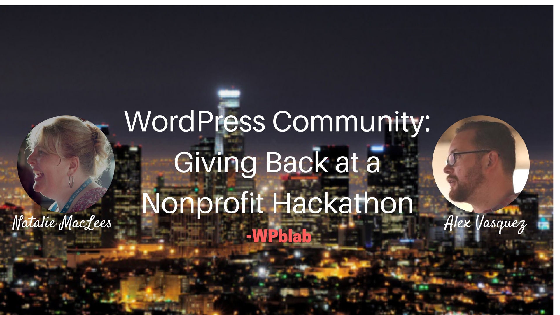WPblab 048 - WordPress Community: Giving Back at a Nonprofit Hackathon - WPblab 1