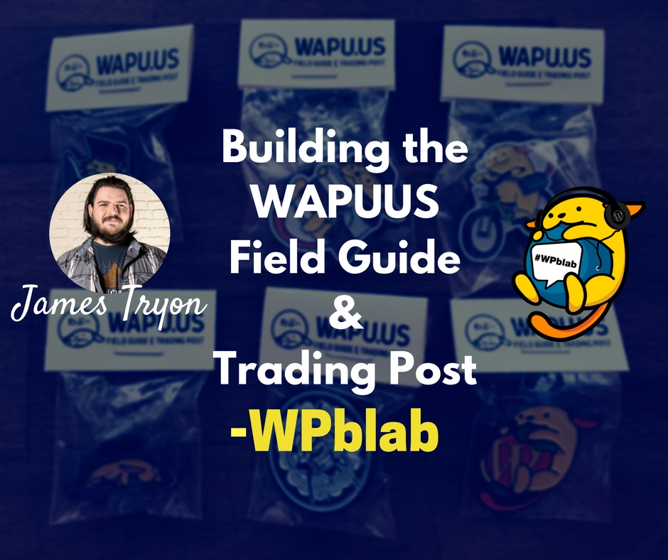 Building the WAPUUS Field Guide and Trading Post w/ James Tryon 1