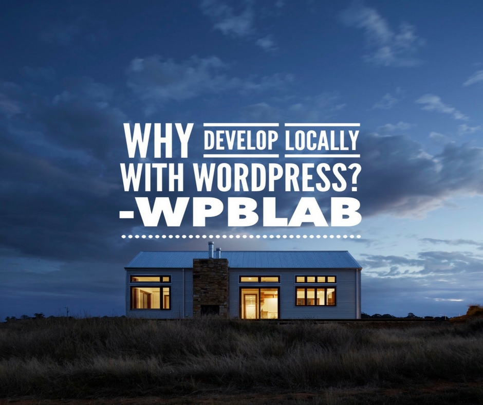 WPblab 051 - Why develop locally with WordPress?