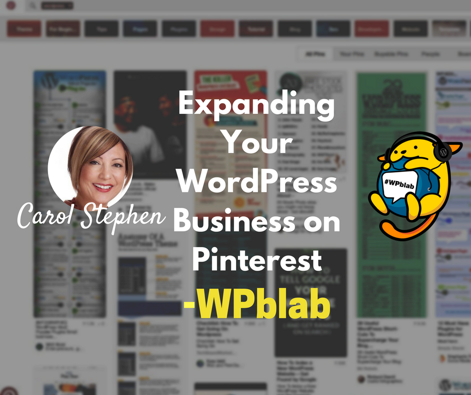 WPblab EP56 - Expanding Your WordPress Business on Pinterest w/ Carol Stephen 1