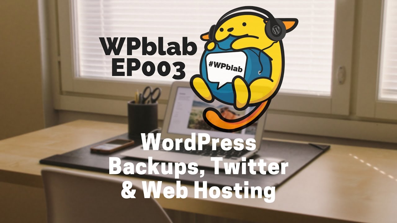 #WPblab EP003 WordPress Backups, Twitter & Web Hosting 1