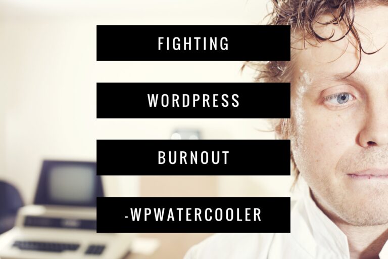 EP221 – Fighting WordPress Burnout