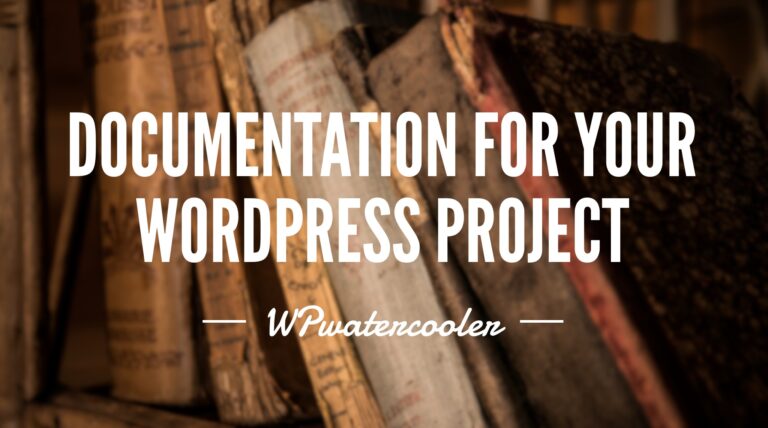 WP233 – Documentation for your WordPress Project