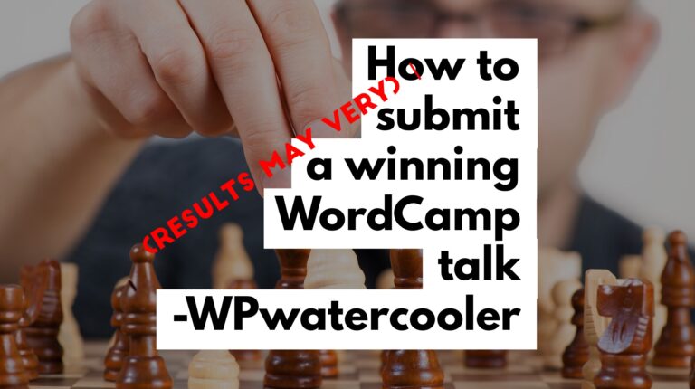 EP257 – How to Submit a Winning WordCamp Talk (Results May Vary)