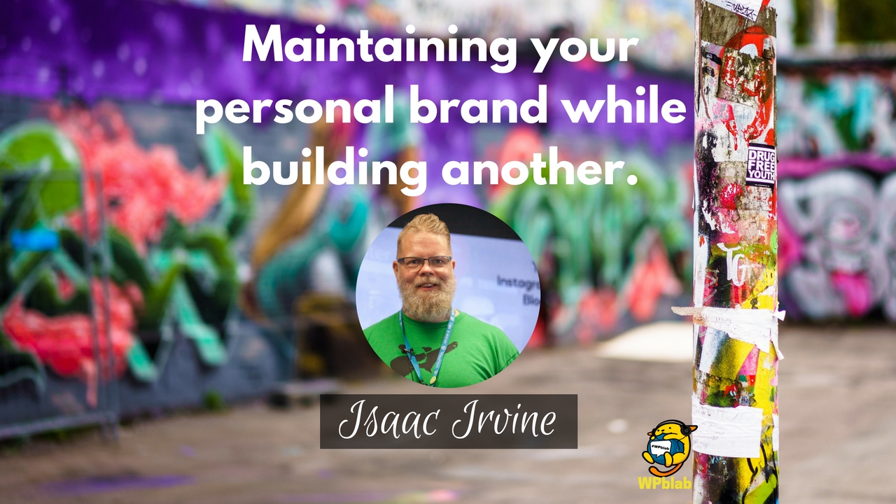 WPblab EP92 – Maintaining your personal brand while building another. 1