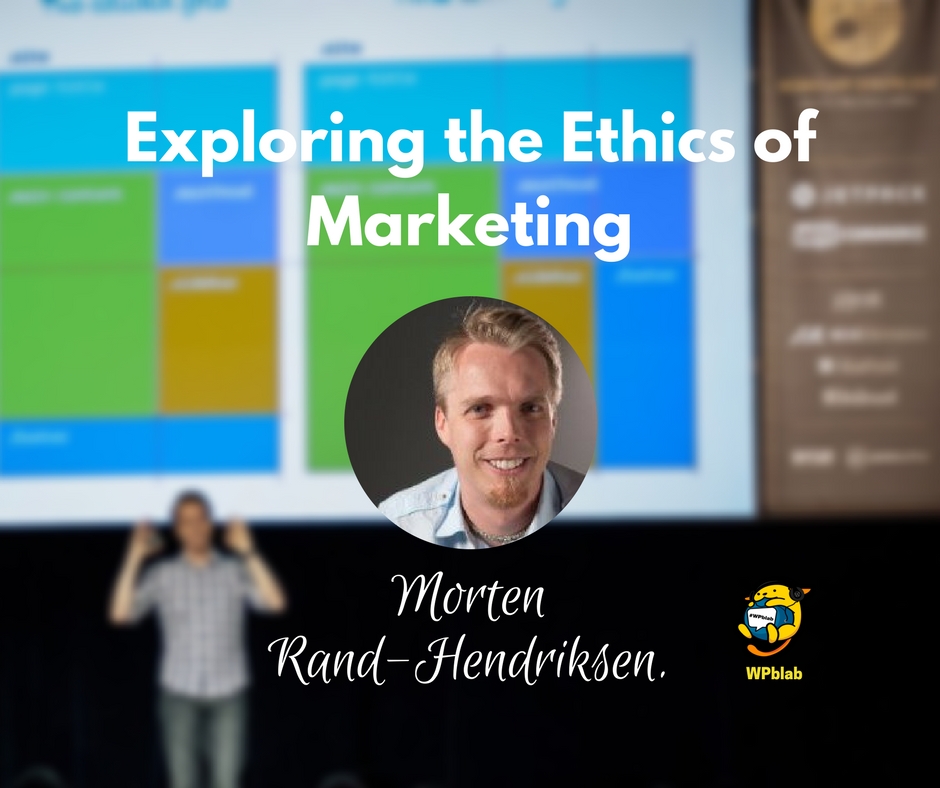 WPblab EP94 - Exploring the Ethics of Marketing with Morten Rand-Hendriksen 1