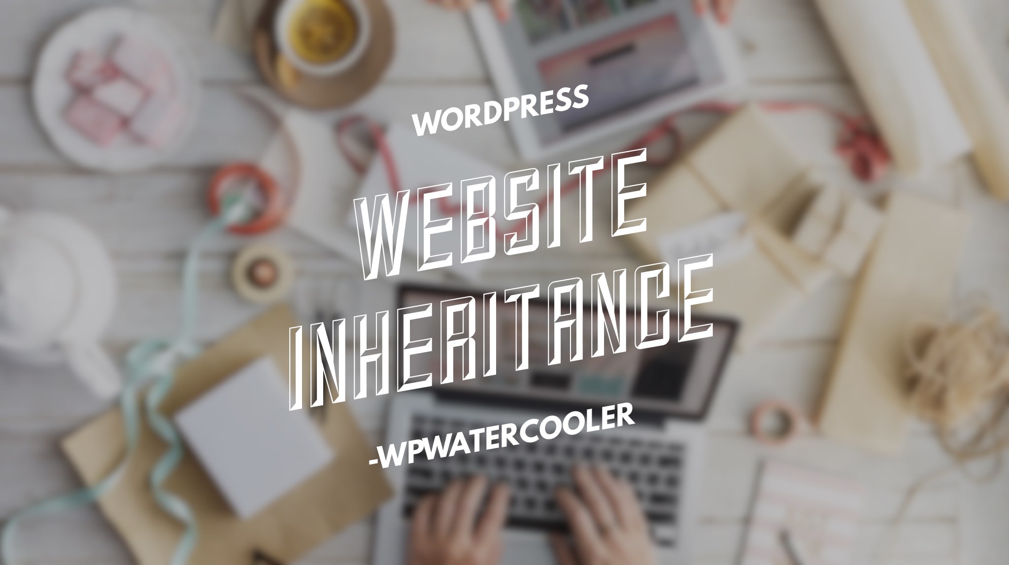EP267 - Website Inheritance - WPwatercooler
