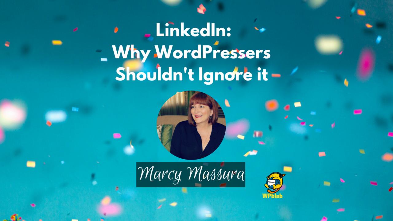 WPblab EP102 - LinkedIn: Why WordPressers Shouldn't Ignore it 1
