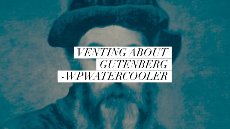 EP282 – Venting about Gutenberg