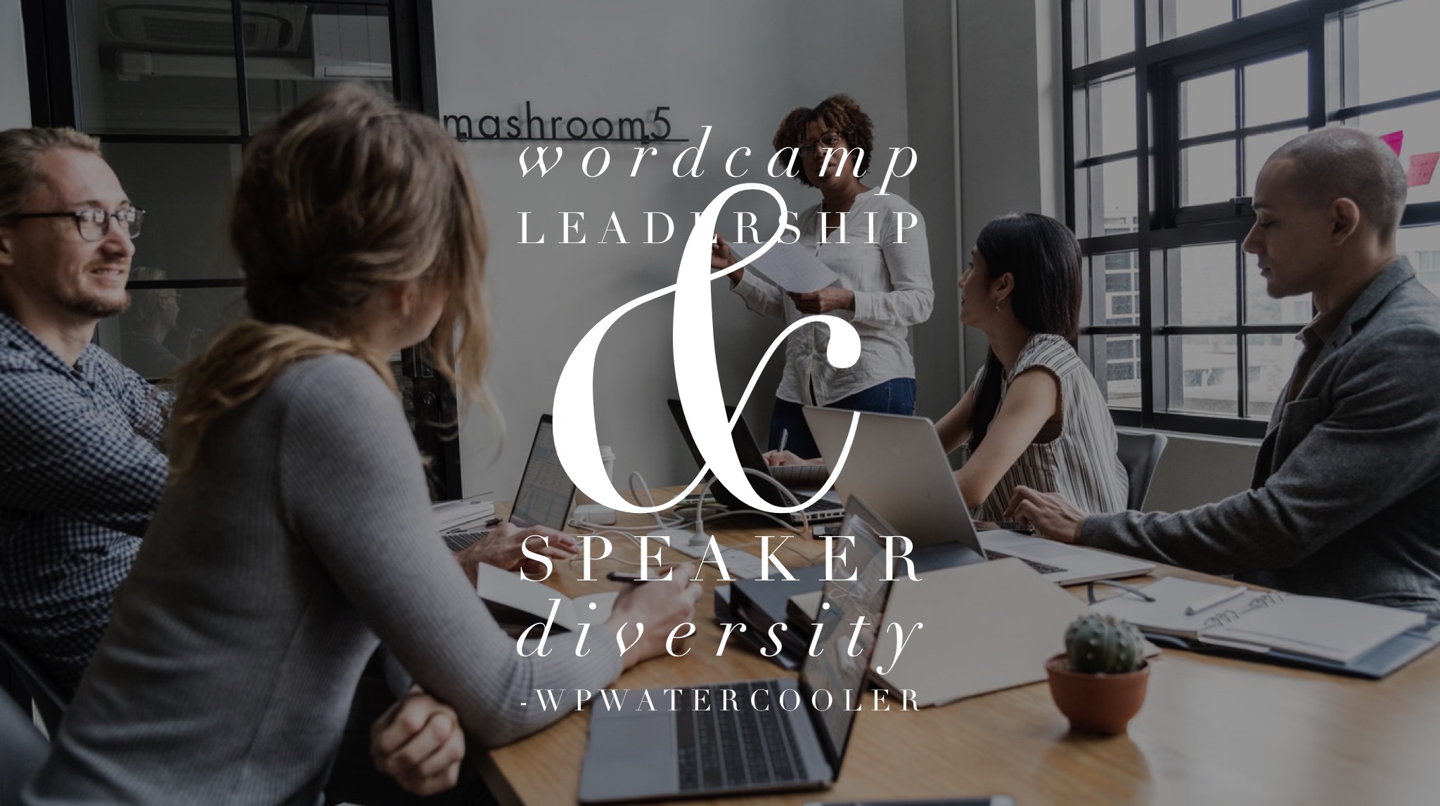 EP293 – WordCamp Leadership & Speaker Diversity – WPwatercooler