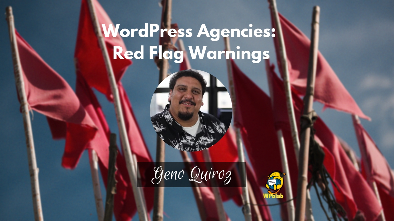 WPblab EP115 – WordPress Agencies: Red Flag Warnings