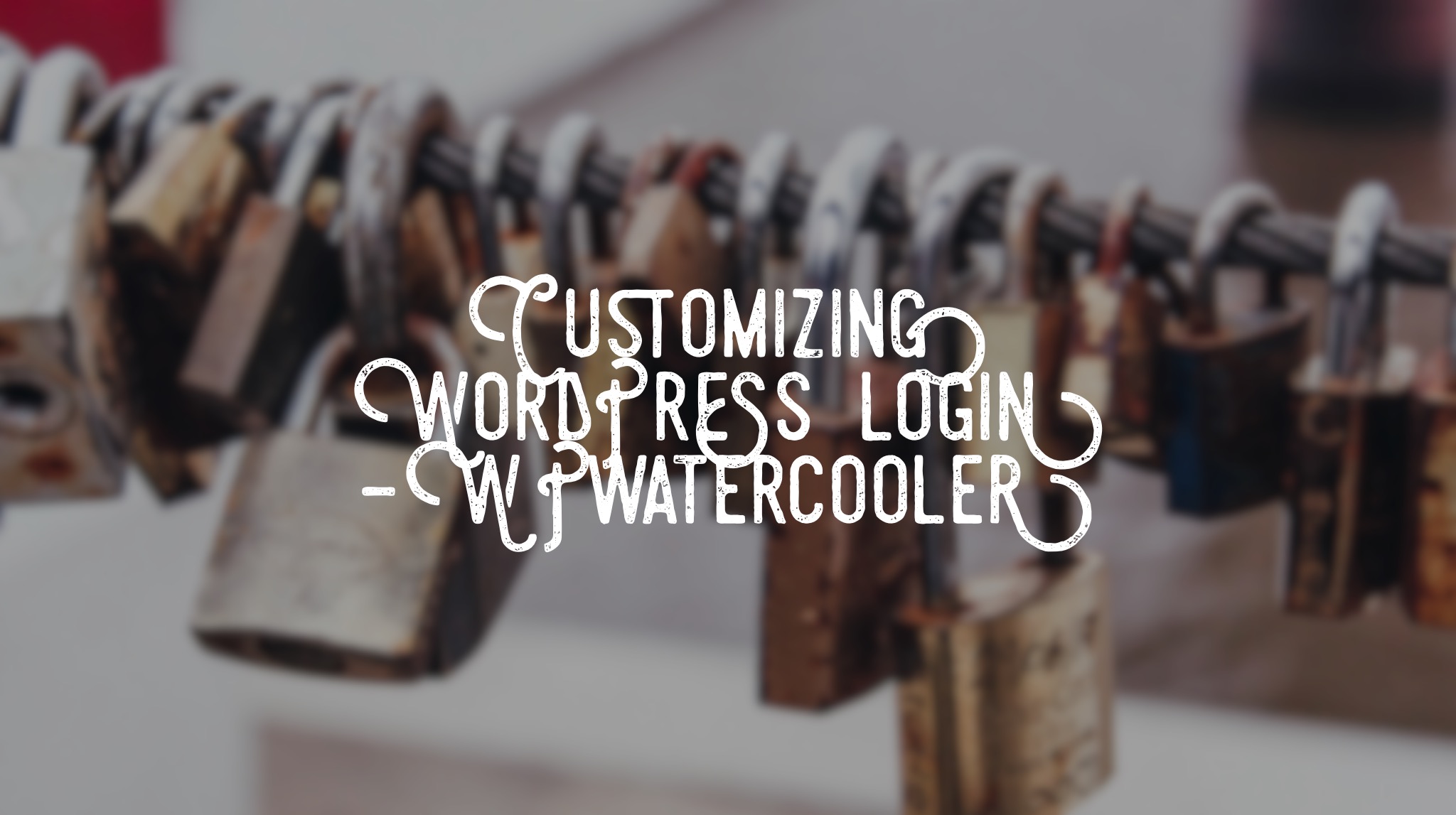 EP295 - Customizing WordPress Login - WPwatercooler
