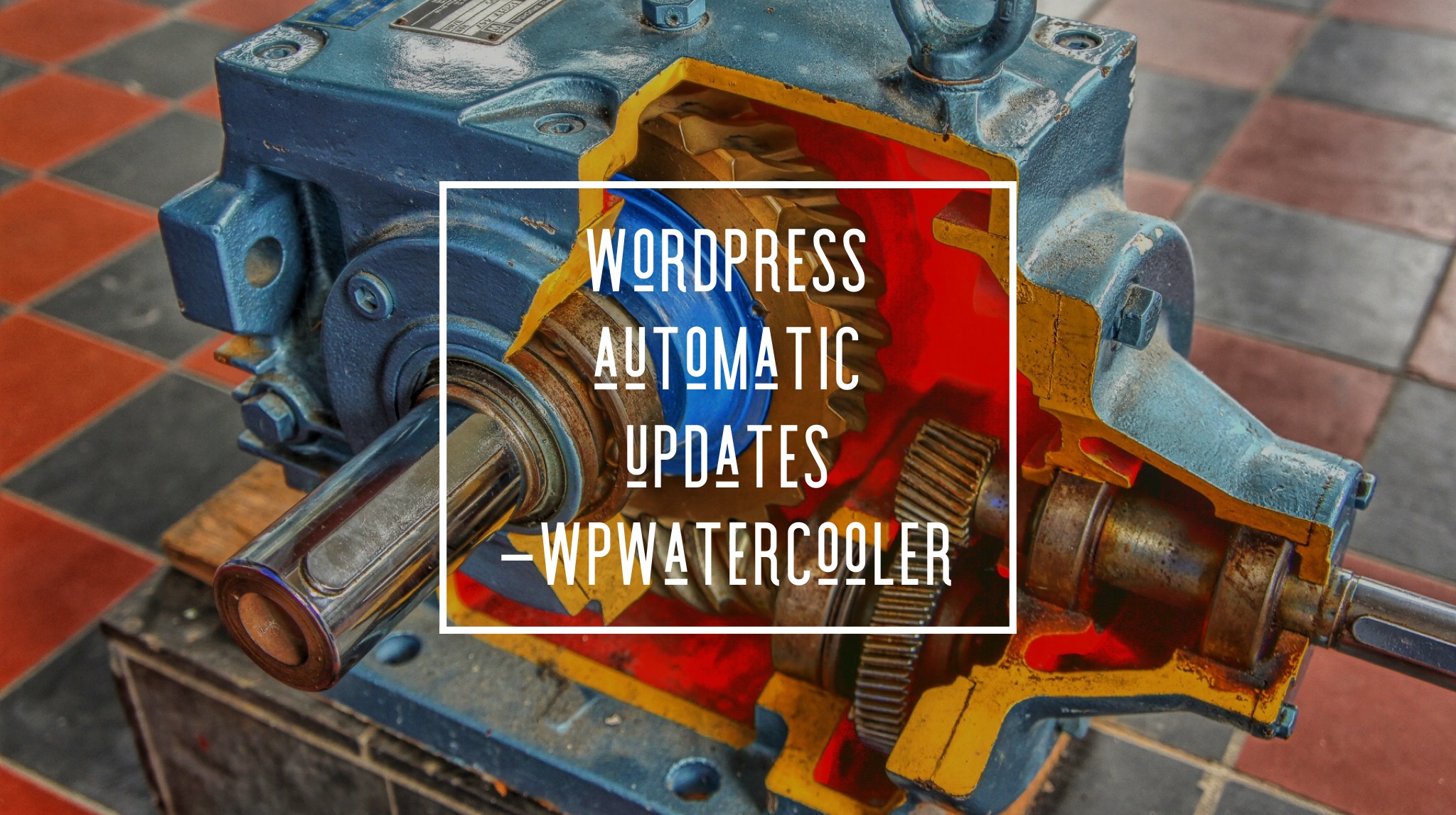 EP311 – WordPress Automatic Updates – Plugins, Themes, and PHP versions!