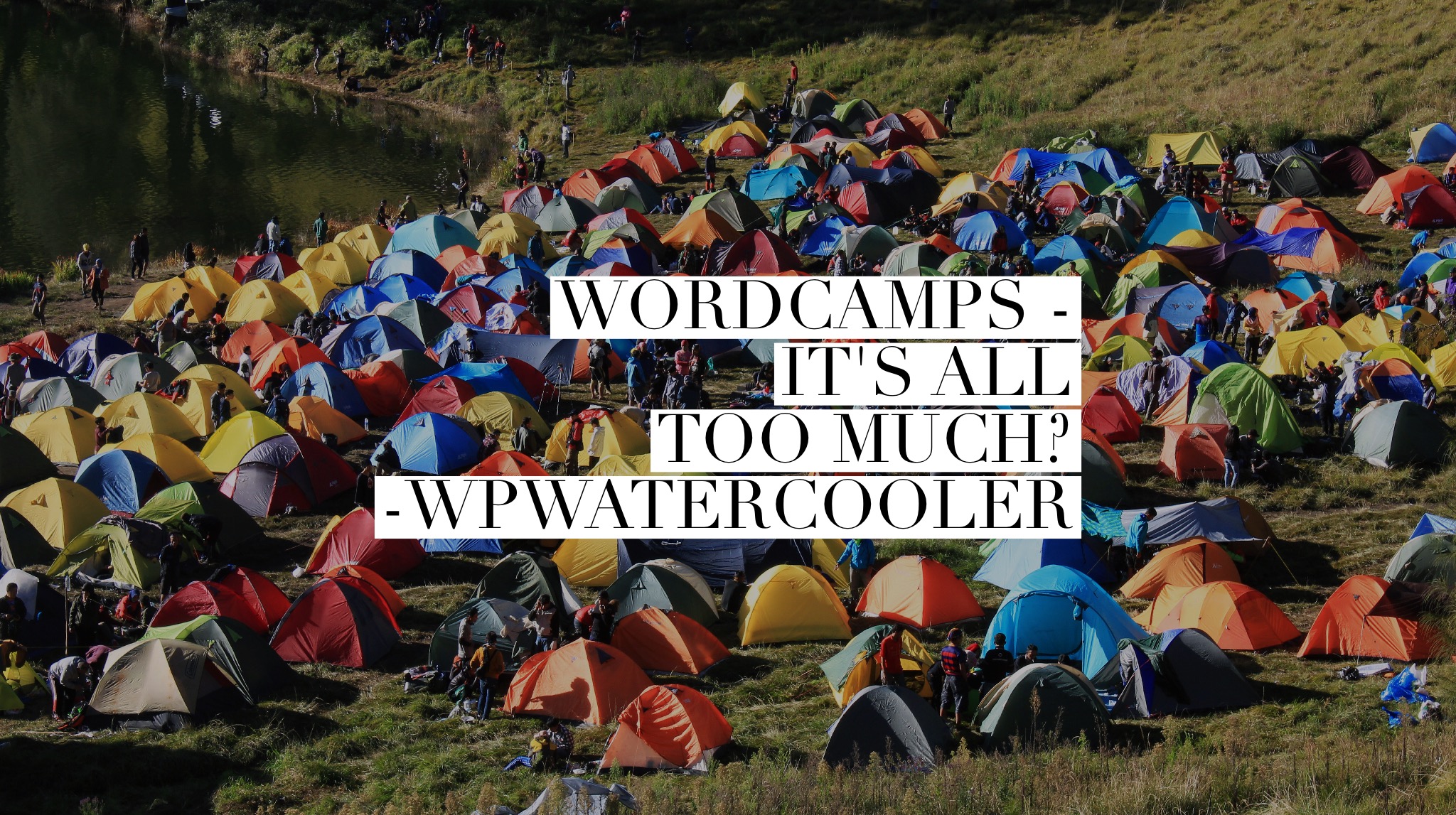 EP318 - WordCamps - It's all too much?