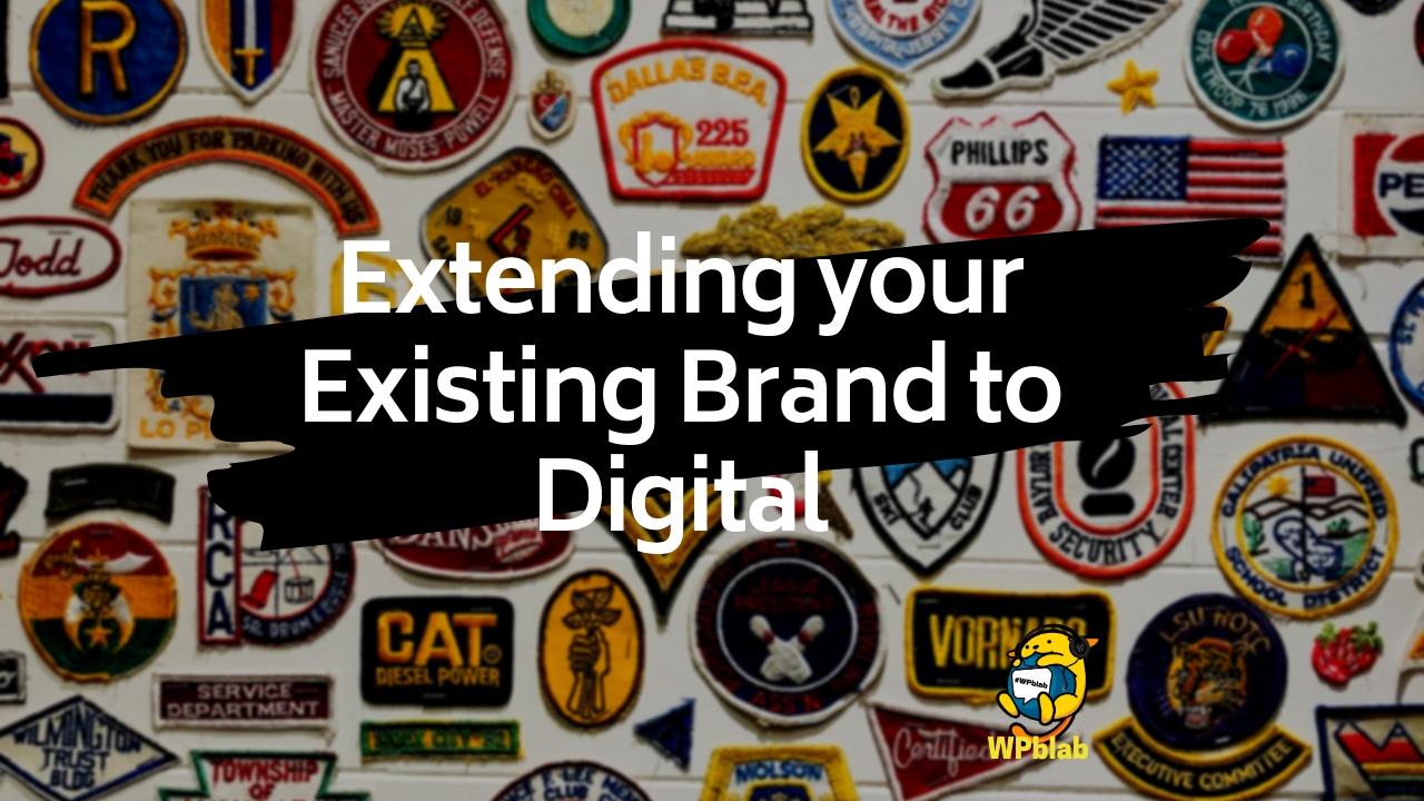 WPblab EP125 - Extending your Existing Brand to Digital 1