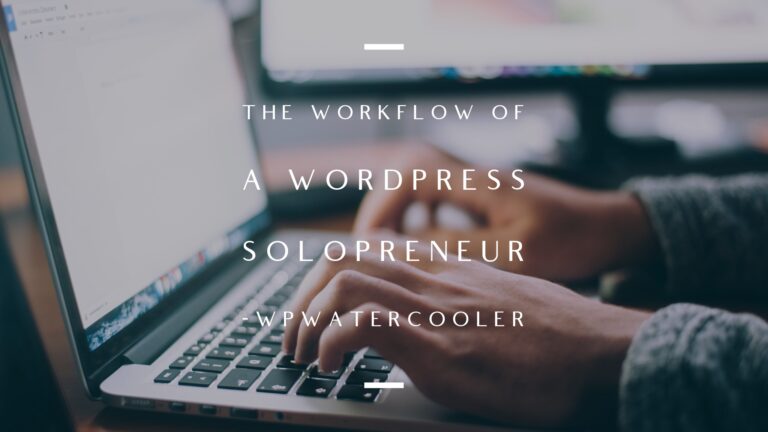 EP321 – The workflow of a WordPress Solopreneur