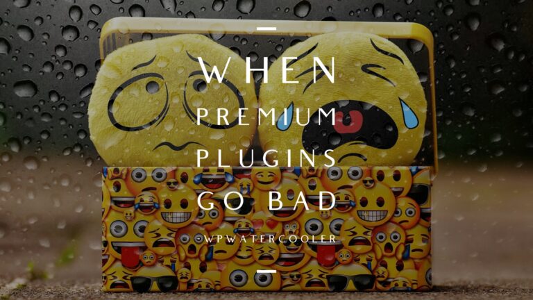 EP326 – When premium plugins go bad