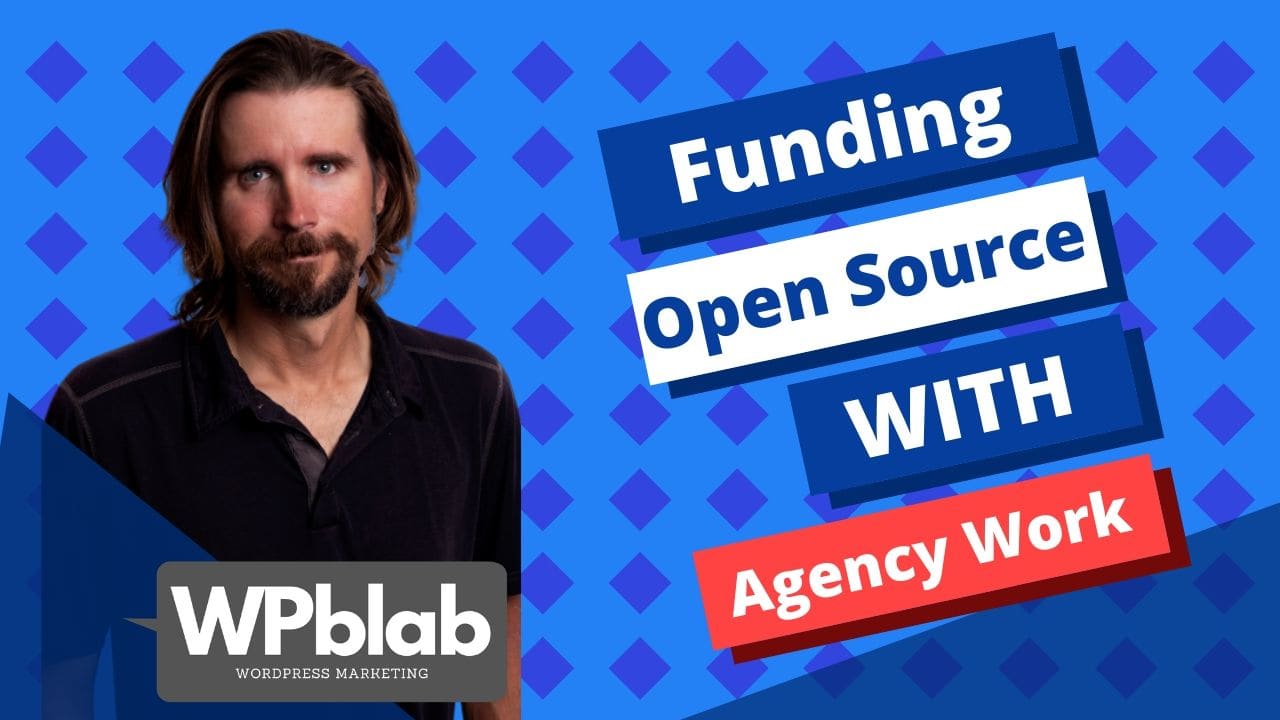 WPblab EP145 - Funding Open Source With Agency Work — How Plugins Are Really Built