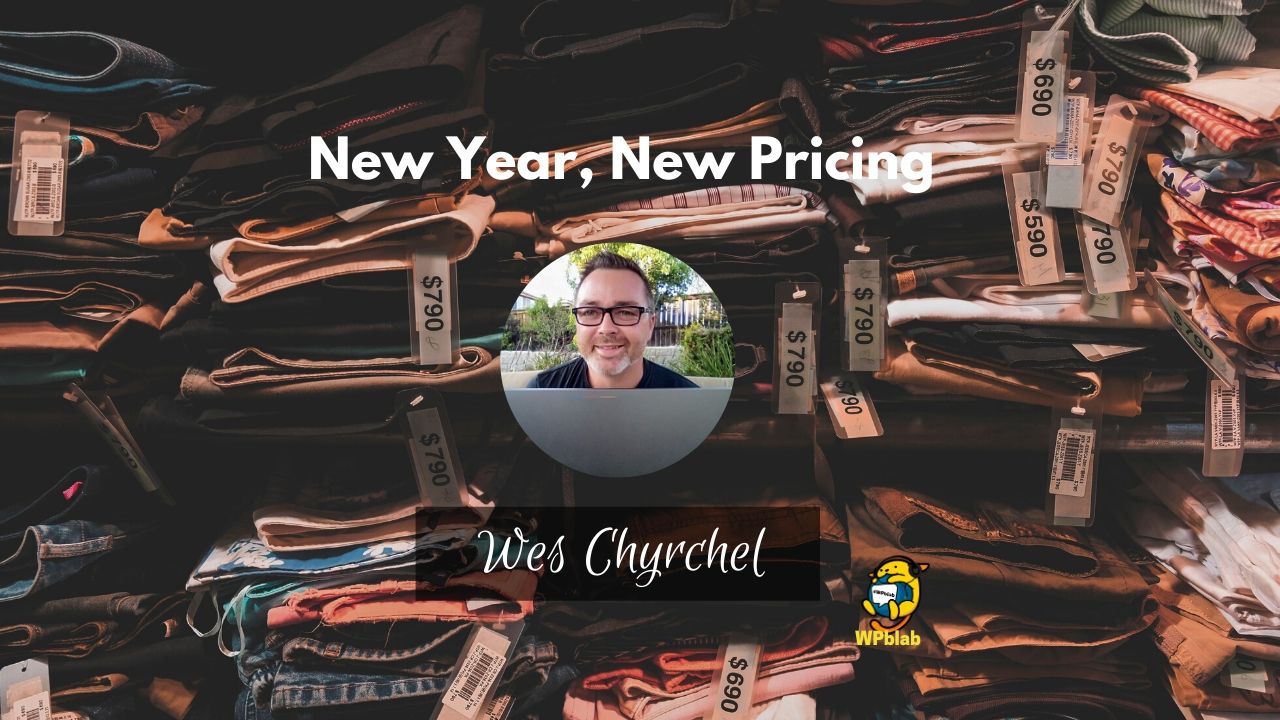WPblab New Year New Pricing with Wes Chyrchel yt