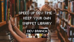 Speed Up Dev Time – Keep Your Own Snippet Library yt