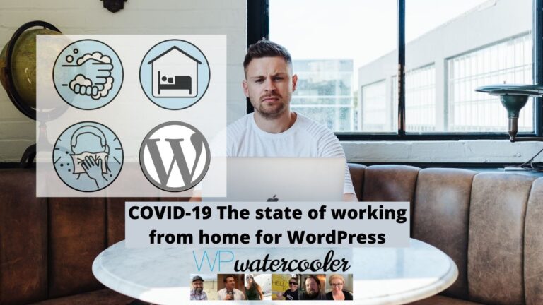 COVID 19 The state of working from home for WordPress