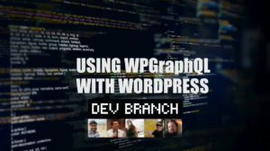 EP04 Using WPGraphQL With WordPress