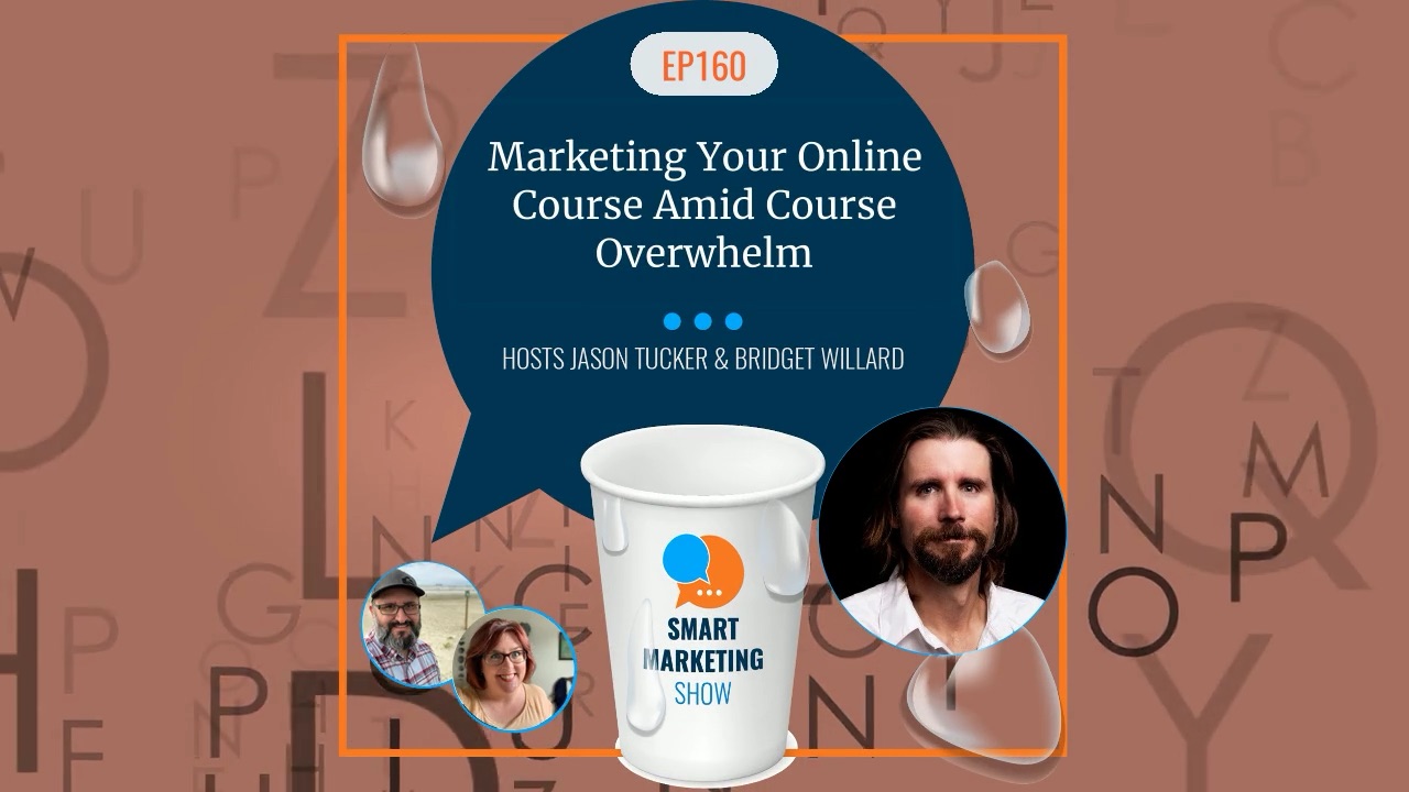 EP160 Marketing Your Online Course Amid Course Overwhelm