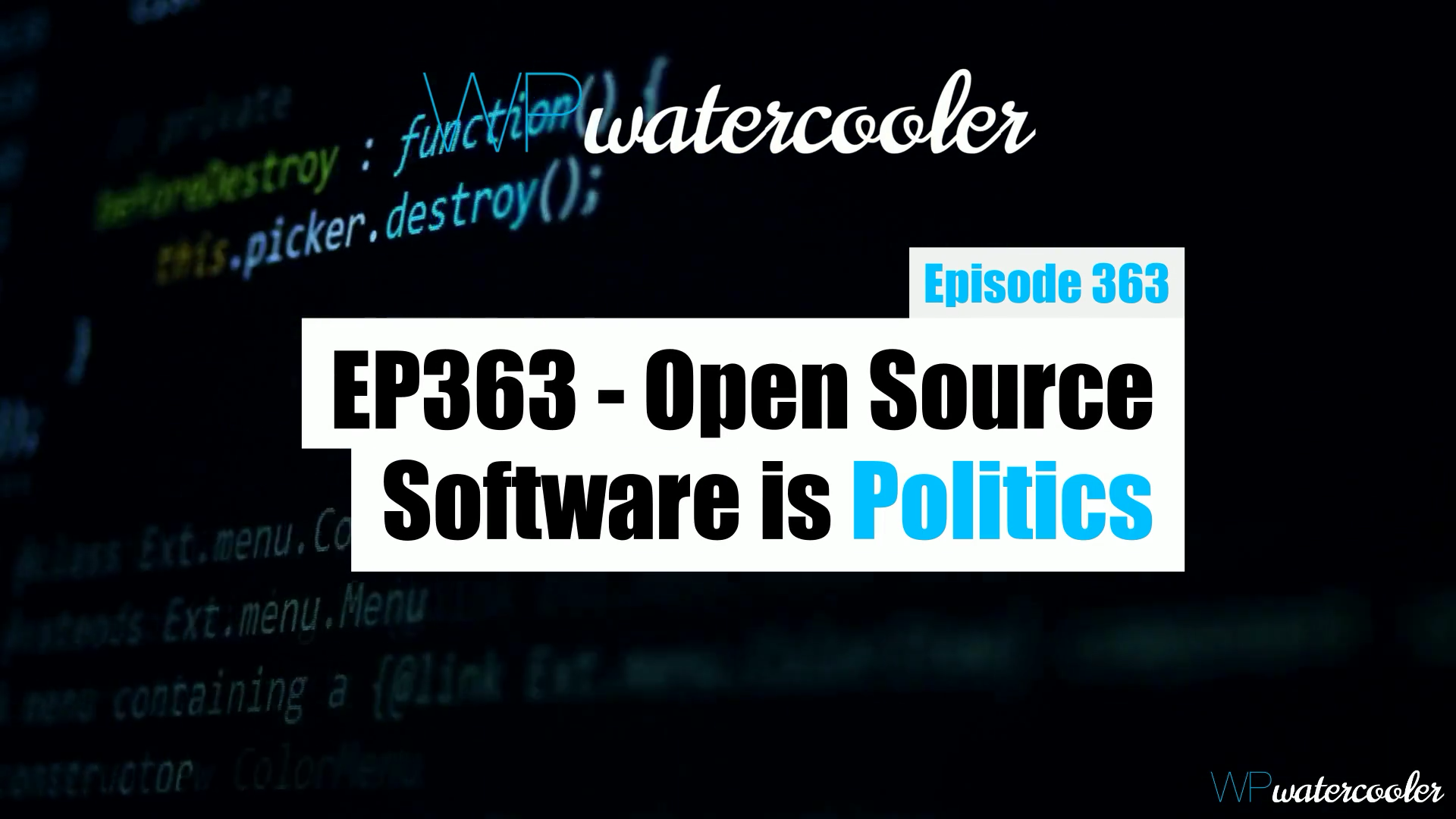 EP363 – Open Source Software is Politics