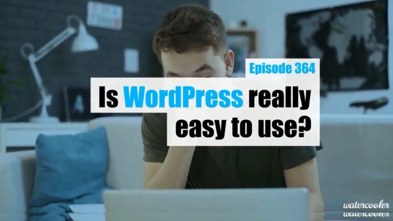 EP364 Is WordPress Really Easy to use yt