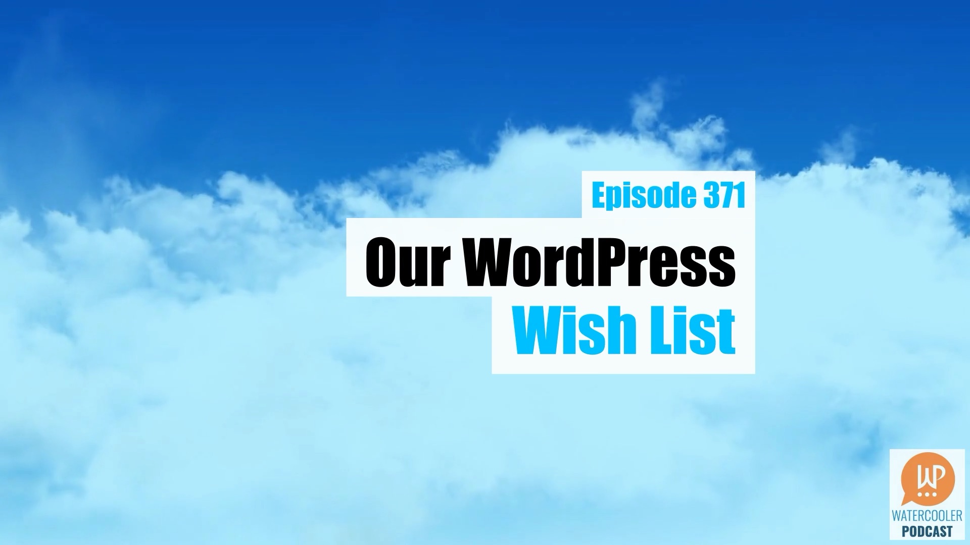 EP371 - Our WordPress Wish List