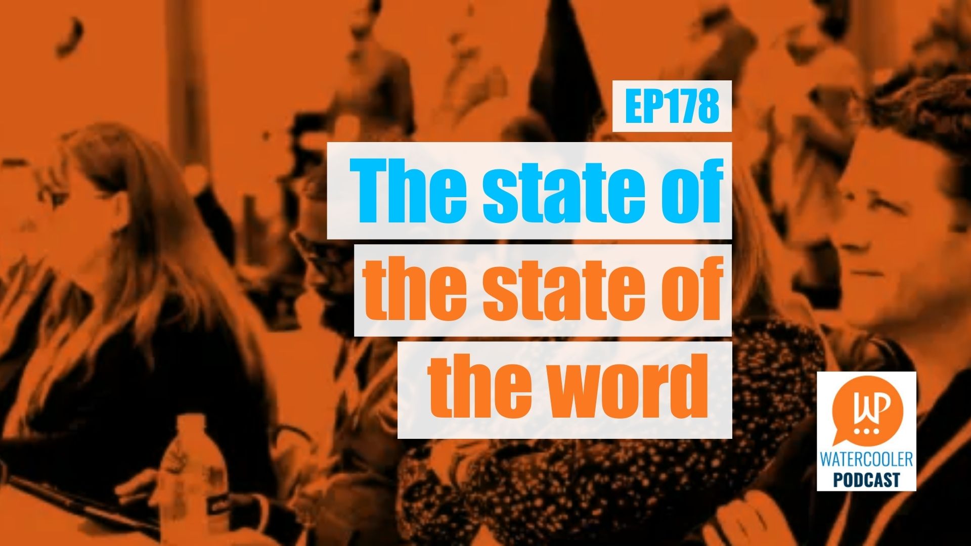 EP178 – The state of the state of the word