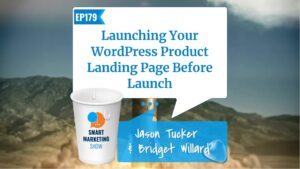 EP179 Launching Your WordPress Product Landing Page Before Launch